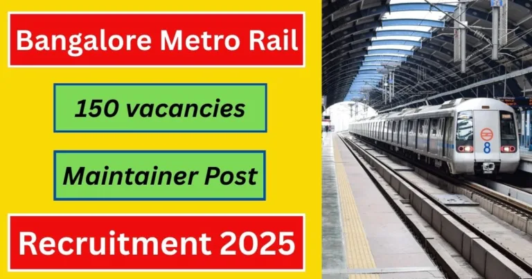 Bangalore Metro Rail Corporation Recruitment 2025- 150 Vacancies for online Application
