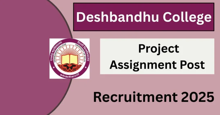 Deshbandhu College Recruitment 2025: Walk-in Interview for Project Assistant