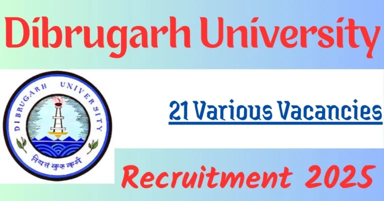 Dibrugarh University Application Recruitment 2025 for 21 Vacancies