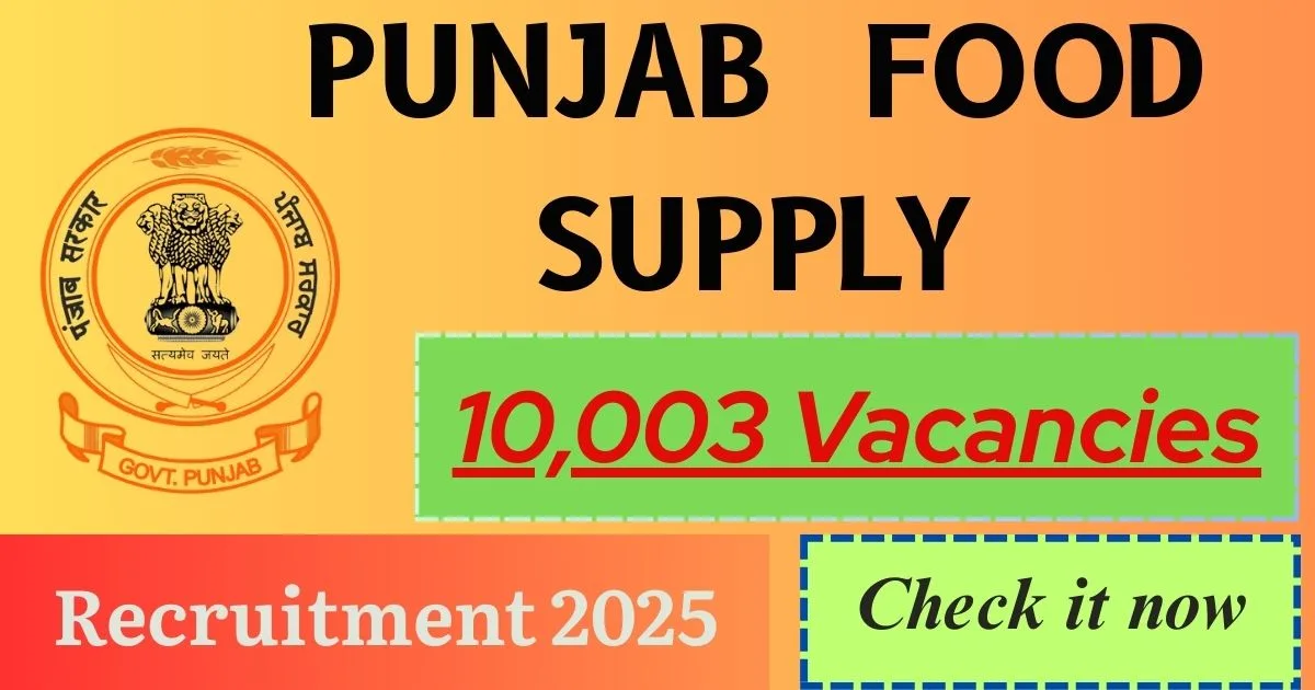 Punjab Food Supply Recruitment 2025: Apply for 10,003 Vacancies