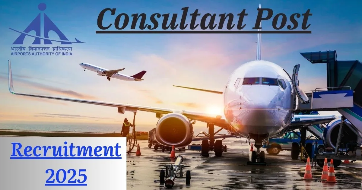 AAI Consultant Recruitment 2025 Notification Released – Apply Now