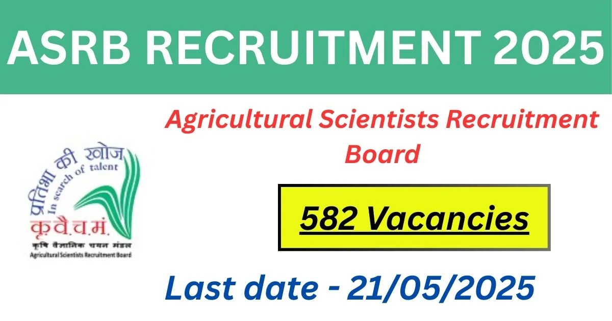Agricultural Scientists Recruitment Board Online Recruitment 2025 For 582 SMS, STO Posts - Apply Now