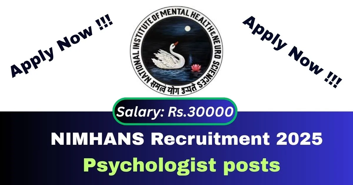 Hyderabad NIMHANS Recruitment 2025 For Psychologist posts - Offline Apply Now
