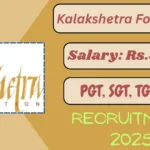 Kalakshetra Foundation Offline Recruitment 2025 For PGT, TGT, SGT And More Posts