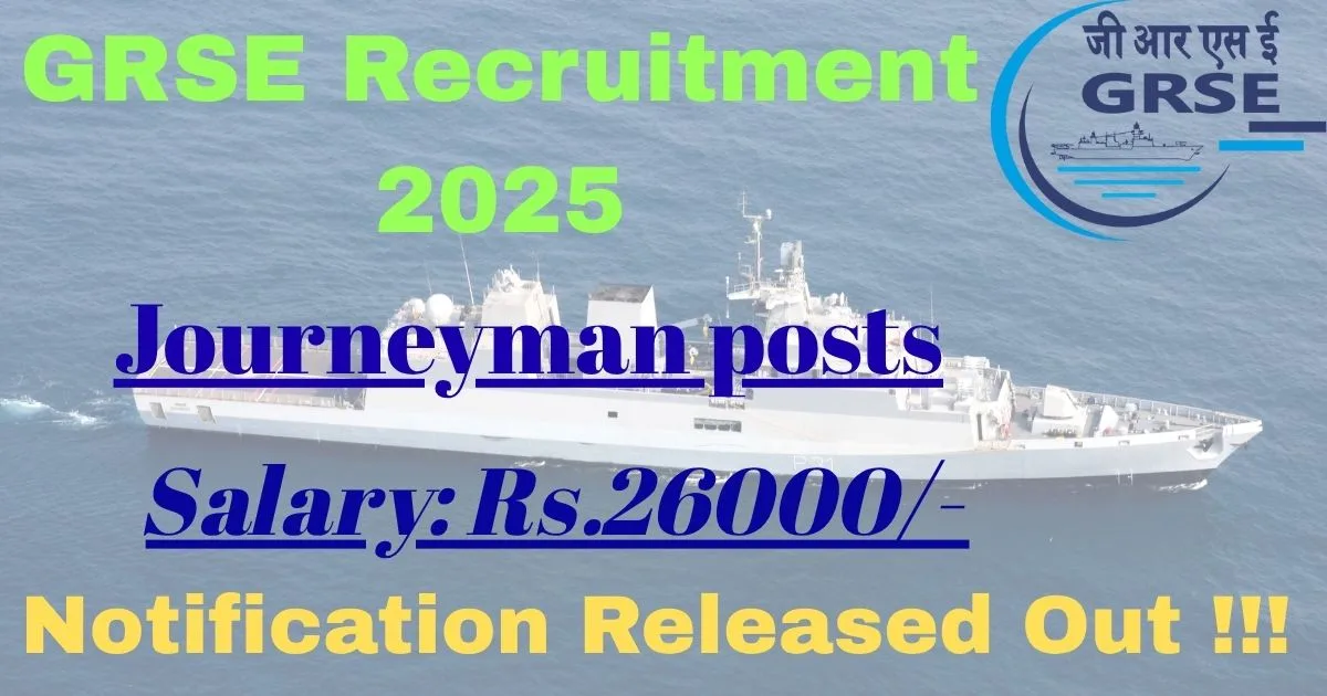 GRSE Online Recruitment 2025 For Journeyman posts - Apply For 52 Posts