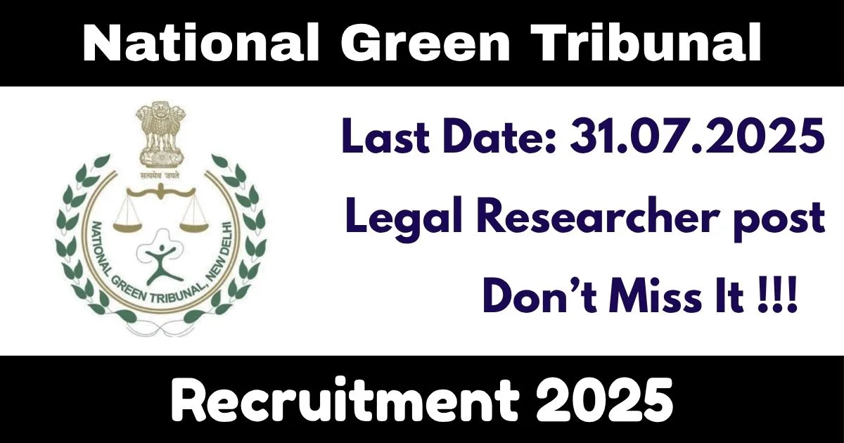 National Green Tribunal Offline Recruitment 2025 For Legal Researcher Post - Apply By 31 July