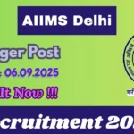 AIIMS Delhi Offline Recruitment 2025 For Manager Post - Apply Now