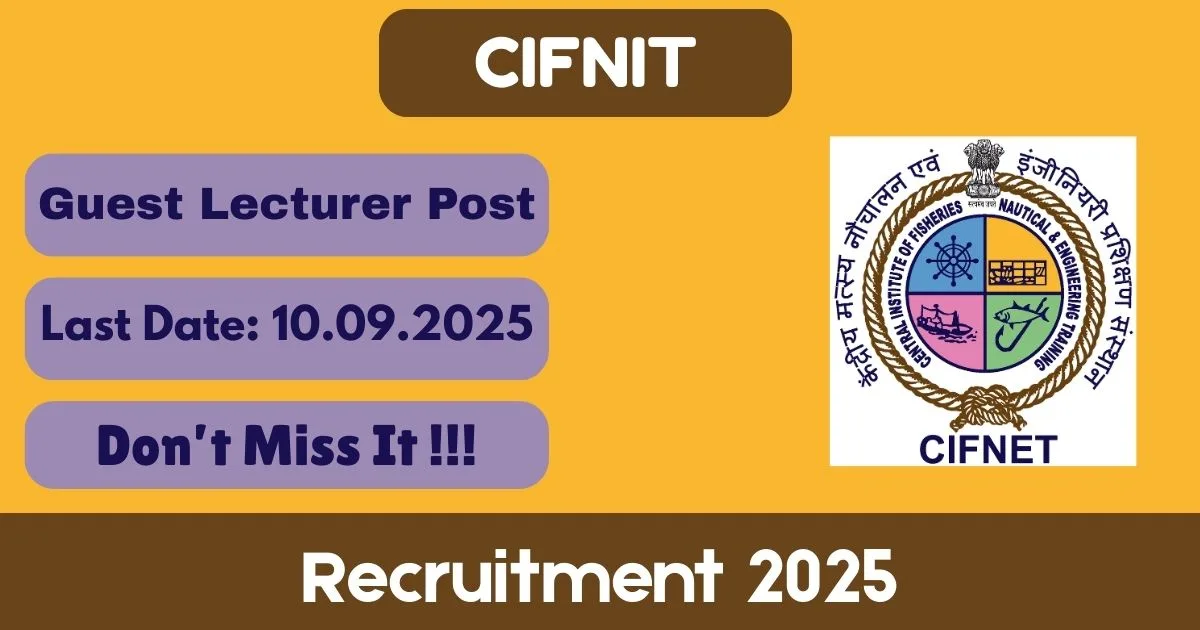 CIFNIT Offline Recruitment 2025 For Guest Lecturer Post - Before 10 Sept