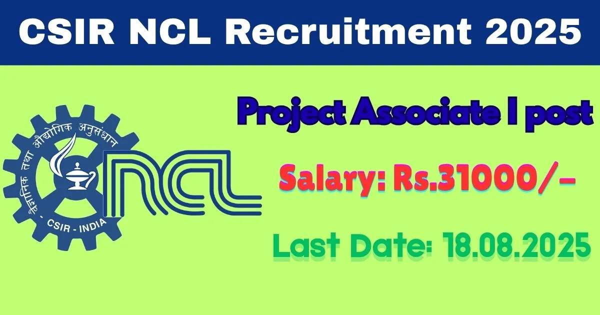 CSIR NCL Online Recruitment 2025 For Project Associate I Post - Notification Out