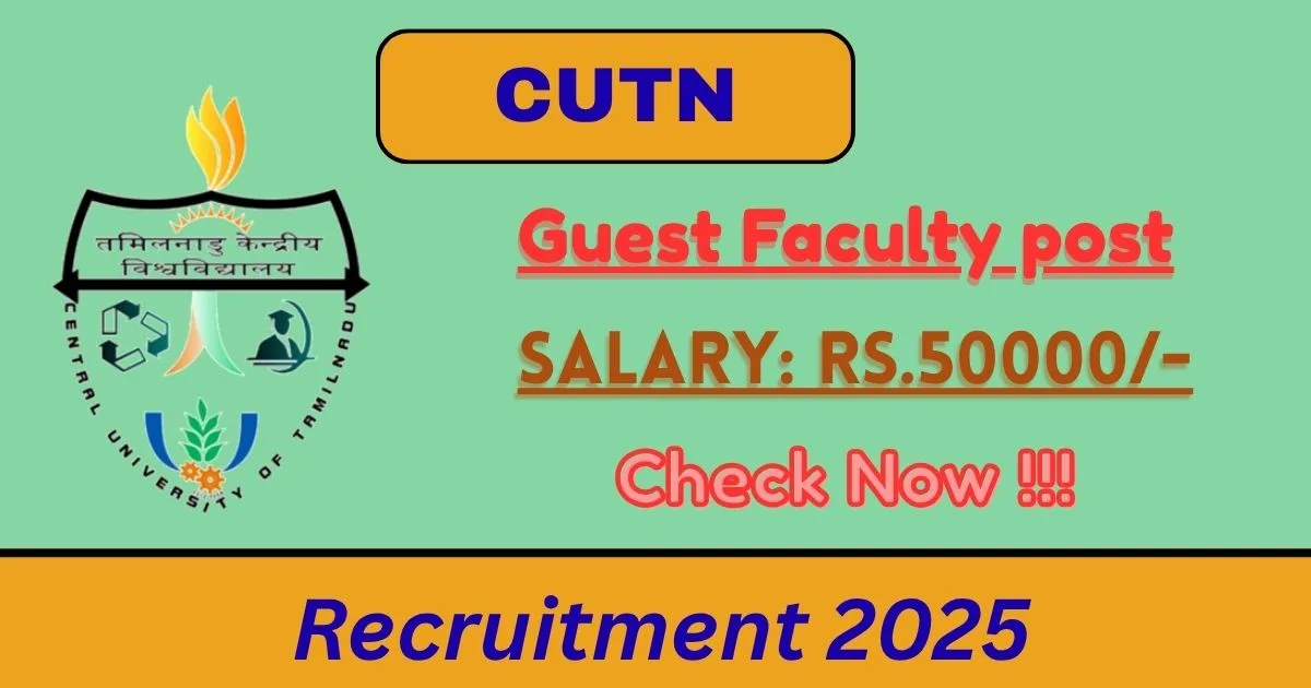 CUTN Offline Recruitment 2025 For Guest Faculty Post - Apply By 14 August