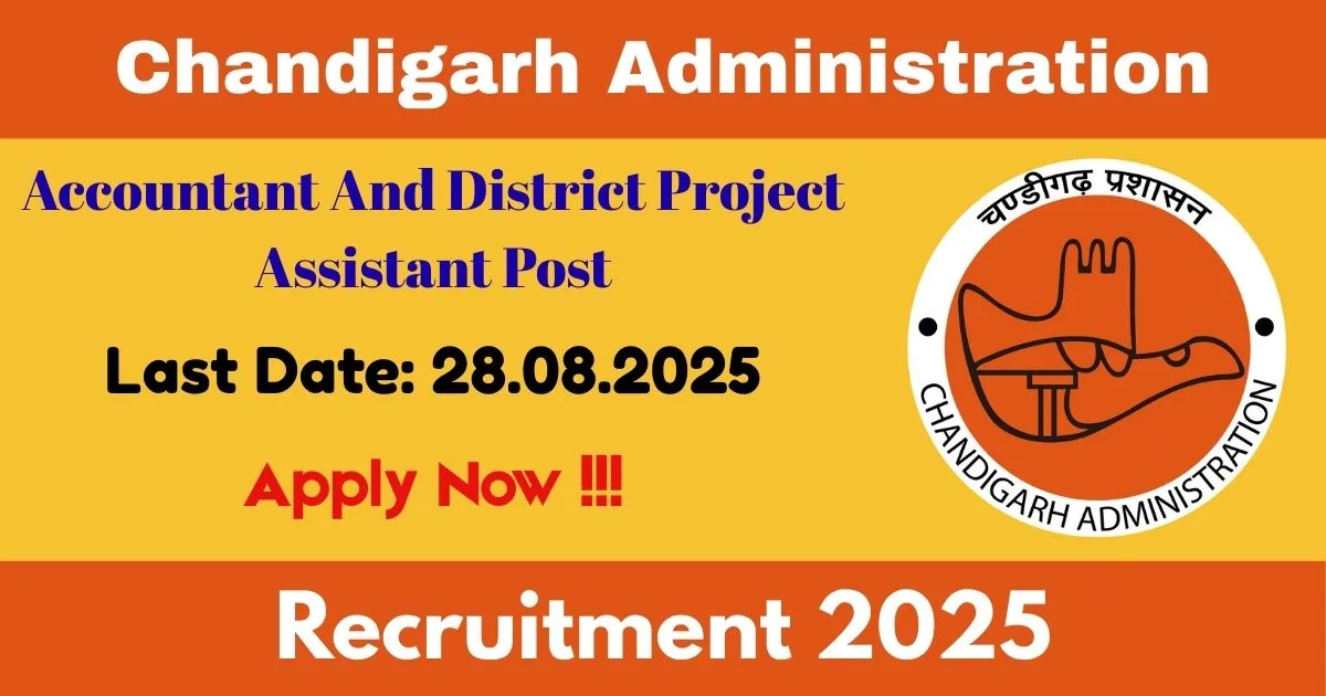 Chandigarh Administration Offline Recruitment 2025 For Accountant And District Project Assistant Post