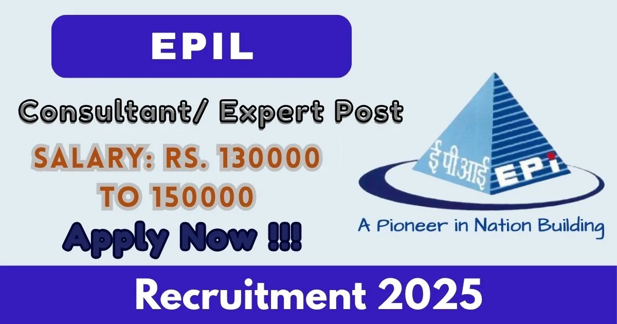 EPIL Offline Recruitment 2025 For Consultant/ Expert Post - Apply Now
