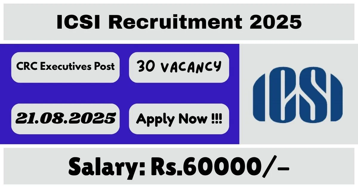 ICSI Online Recruitment 2025 For CRC Executives Post - Apply For 30 Vacancy