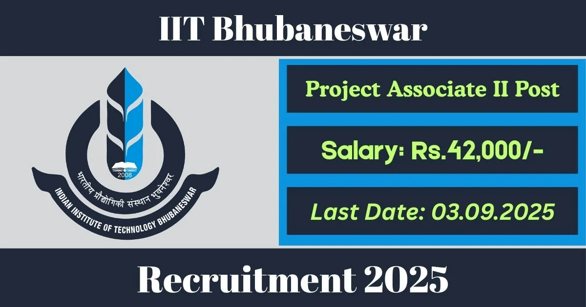 IIT Bhubaneswar Online Recruitment 2025 For Project Associate II Post - Notification Out