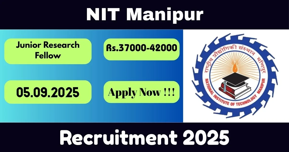 NIT Manipur Offline Recruitment 2025 For Junior Research Fellow Post - Before 5th Sept