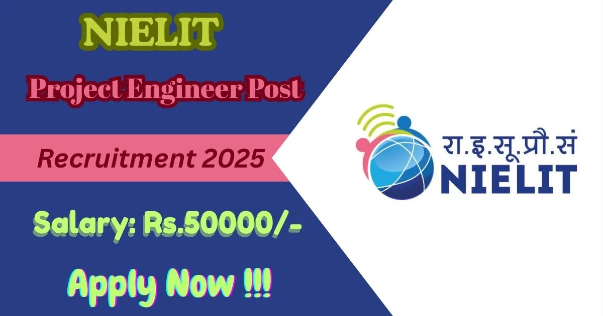 NIELIT Offline Recruitment 2025 For Project Engineer Post - Application Out