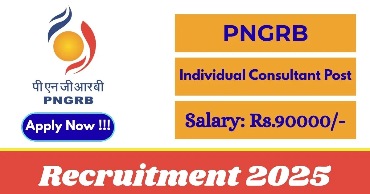 PNGRB Offline Recruitment 2025 For Individual Consultant Posts - Check Now