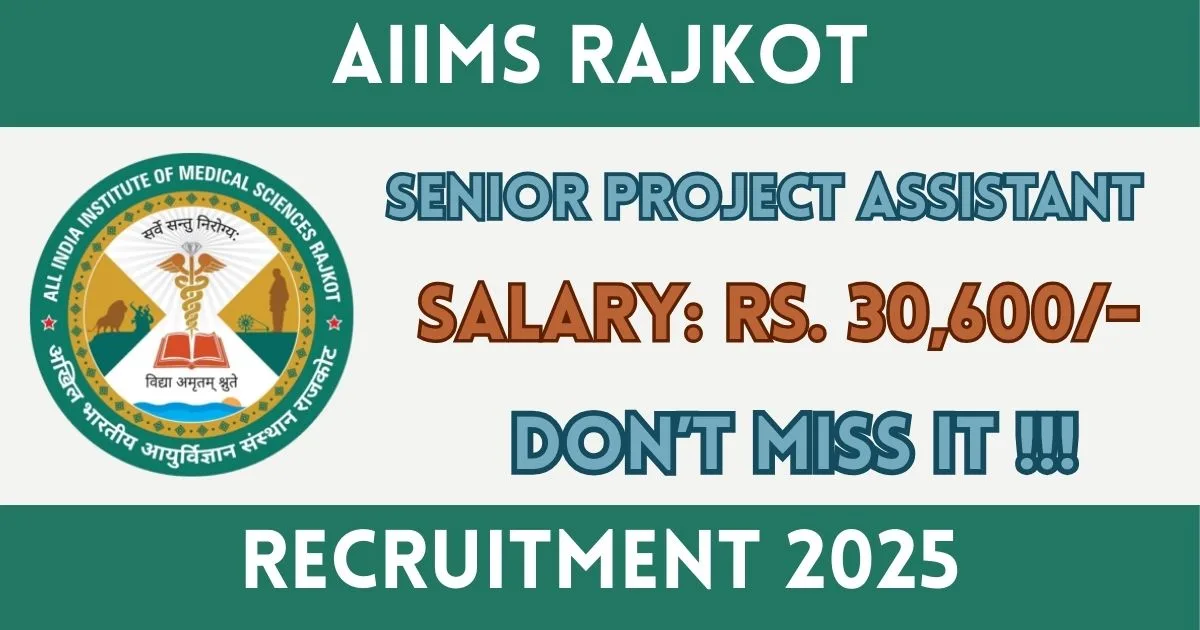 AIIMS Rajkot Online Recruitment 2025 For Senior Project Assistant Post - Apply By 24 Sept
