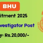 BHU Offline Recruitment 2025 For Field Investigator Post - Apply By 30 Sept