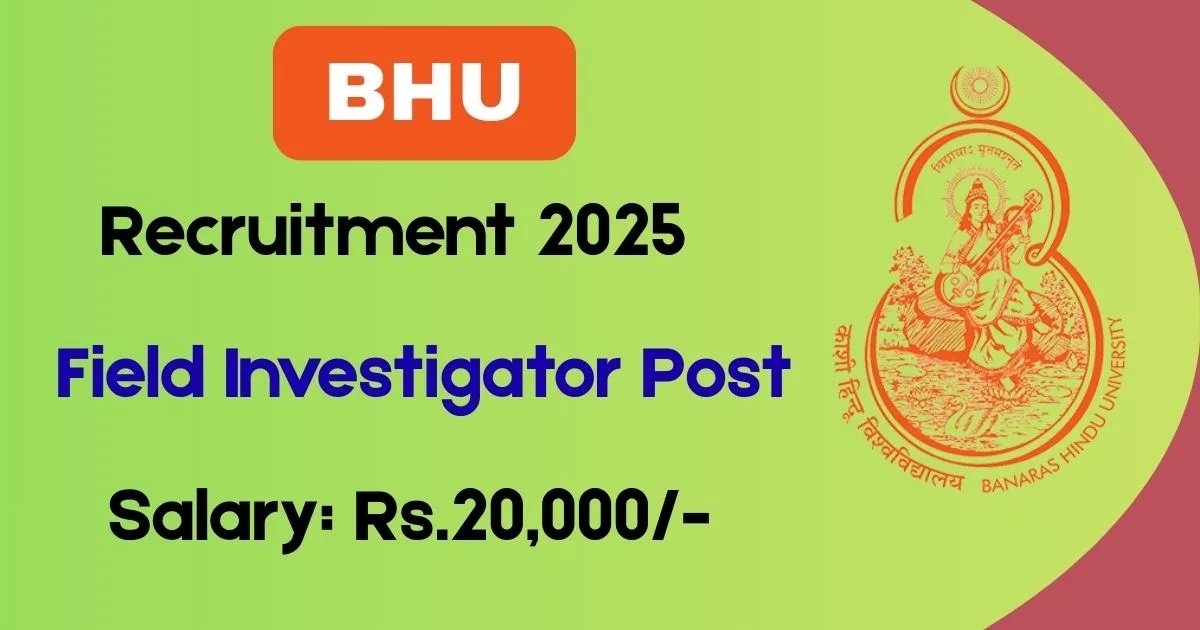 BHU Offline Recruitment 2025 For Field Investigator Post - Apply By 30 Sept