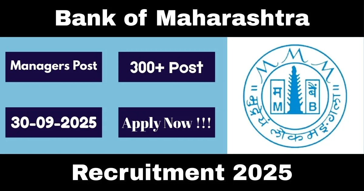 Maharashtra Bank Online Recruitment 2025 For 350 Chief Manager, Senior Manager & More Post - Check It Now