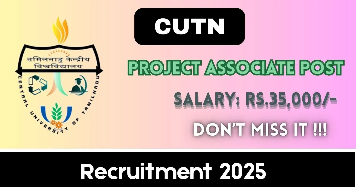 CUTN PA Recruitment 2025 For Project Associate Post - Offline Application