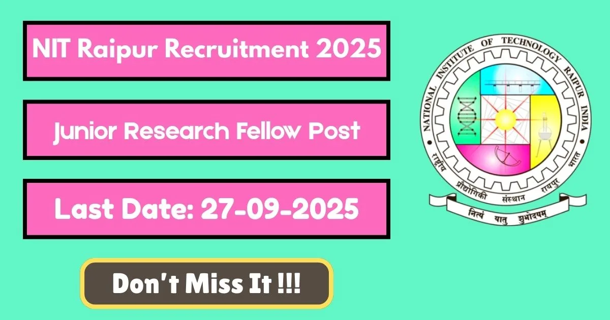 NIT Raipur Online Recruitment 2025 For Junior Research Fellow Post - Apply By 27 Sept