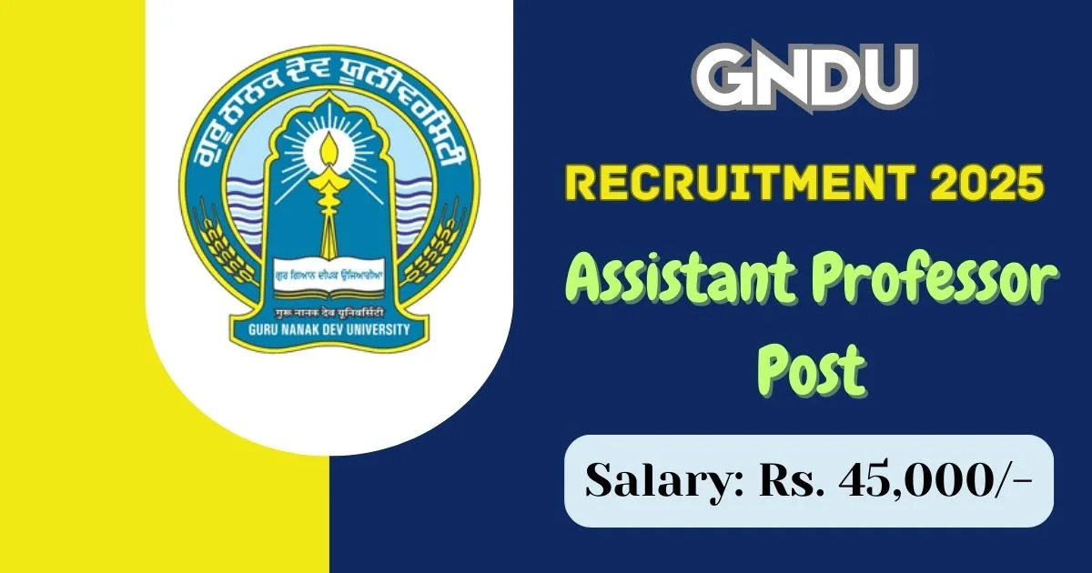 GNDU Online Recruitment 2025 For Assistant Professor Post - Check Now