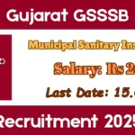GSSSB Online Recruitment 2025 For Municipal Sanitary Inspector Post - Apply Now For 75 Post