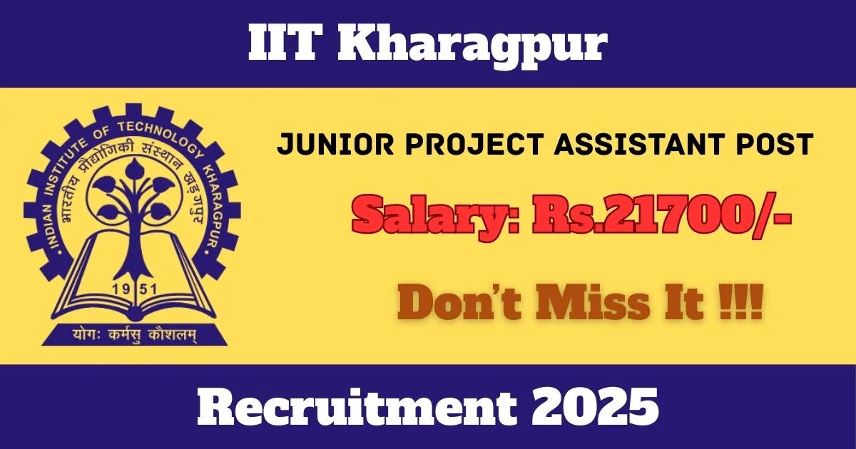 IIT Kharagpur Online Recruitment 2025 For Junior Project Assistant Post - Notification Released