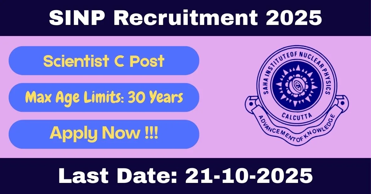 SINP Online Recruitment 2025 For Scientist C Post - Apply By 21 Oct