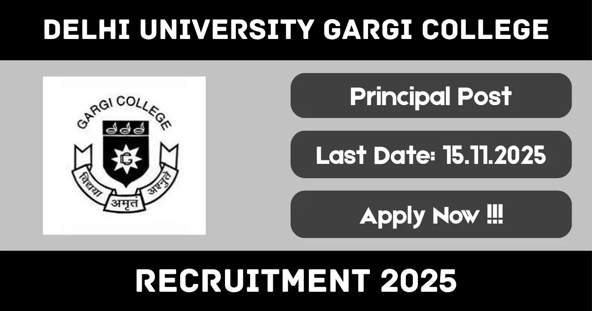 Gargi College Online Recruitment 2025 For Principal Post - Application Out