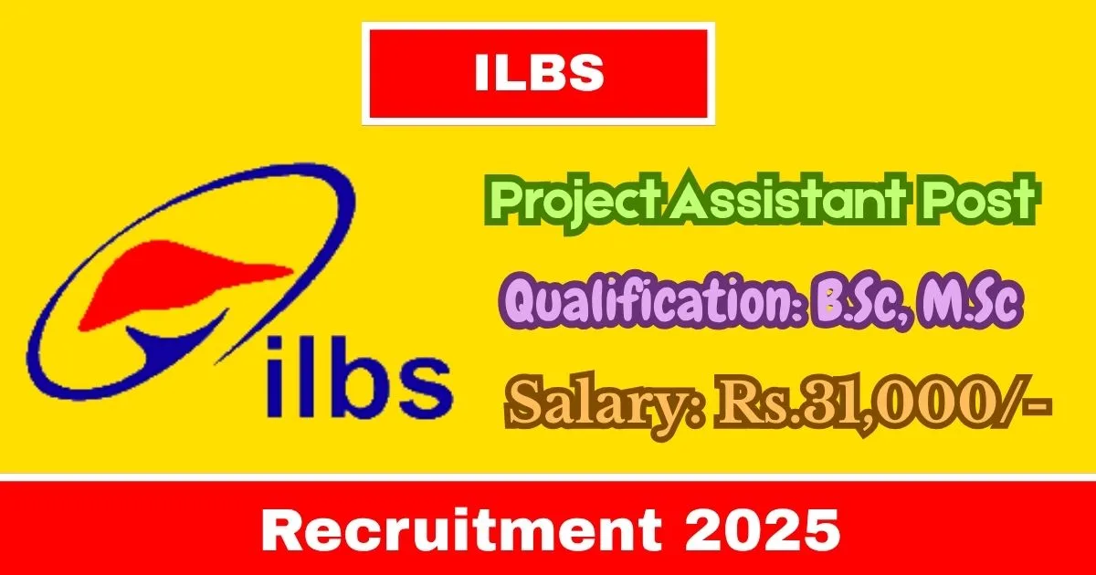 ILBS Online Recruitment 2025 For Project Assistant Post - Notification Out
