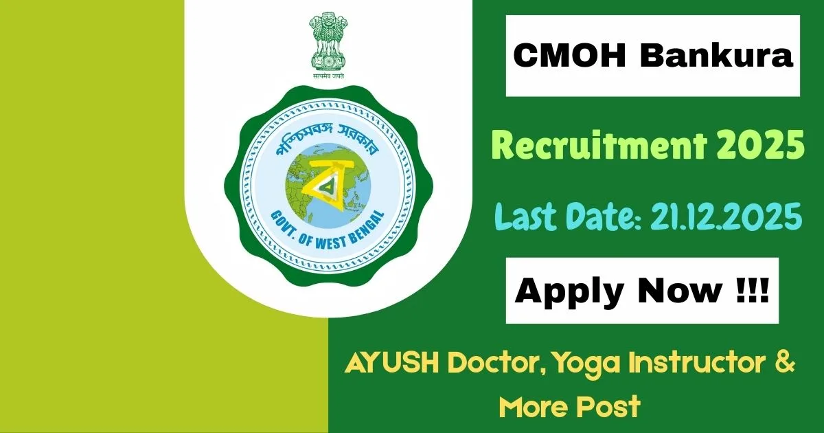 CMOH Bankura Online Recruitment 2025 For AYUSH Doctor, Yoga Instructor & More Post - Apply Now