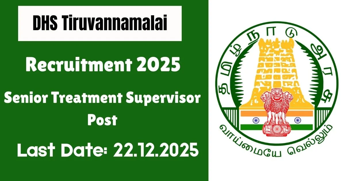 DHS Tiruvannamalai Offline Recruitment 2025 For Senior Treatment Supervisor Post - Application Out