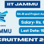IIT Jammu Online Recruitment 2025 For Research Associate III and Project associate I Post - Notification Out