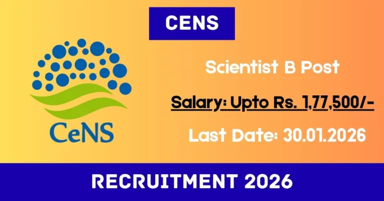 CeNS Online Recruitment 2026 For Scientist B Post - Apply By 30 Jan